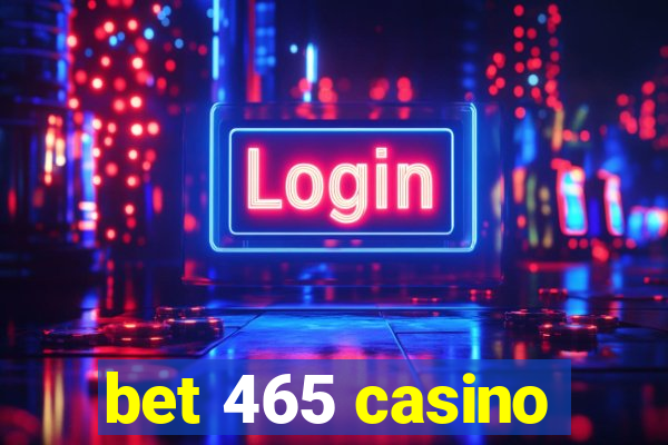 bet 465 casino