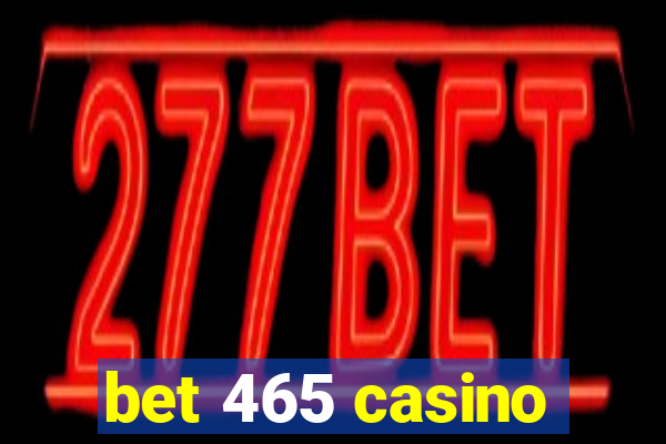 bet 465 casino