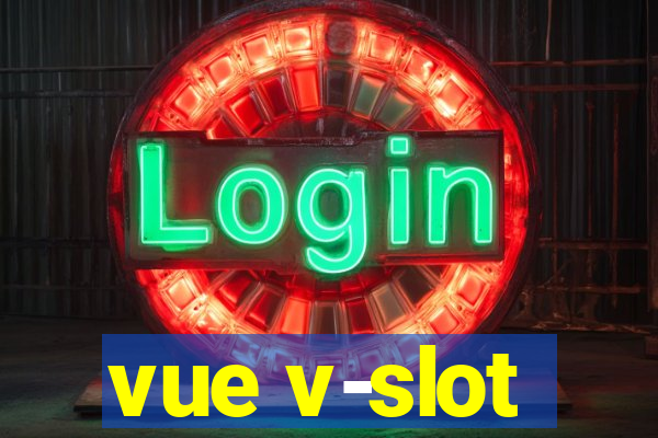 vue v-slot