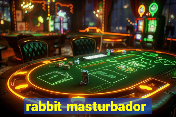 rabbit masturbador