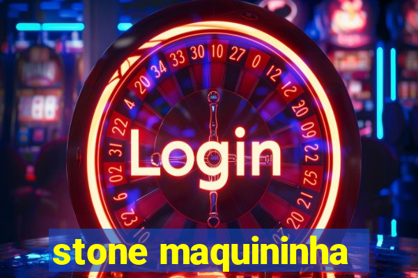 stone maquininha