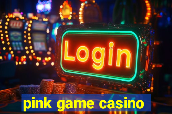 pink game casino