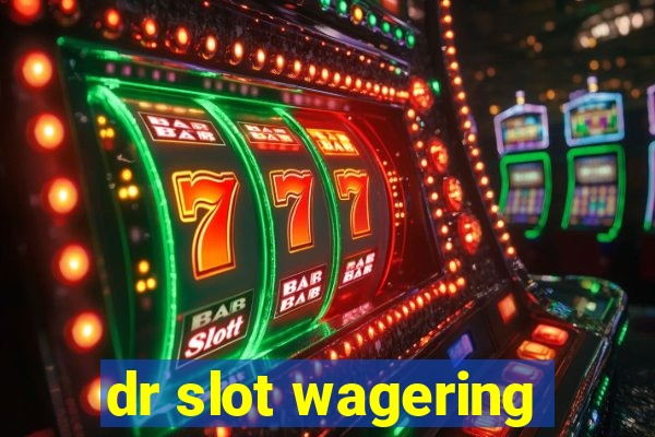 dr slot wagering