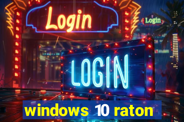 windows 10 raton