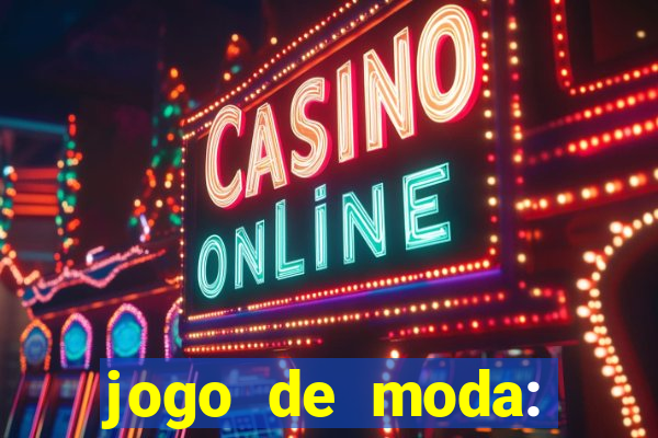 jogo de moda: maquiagem vestir