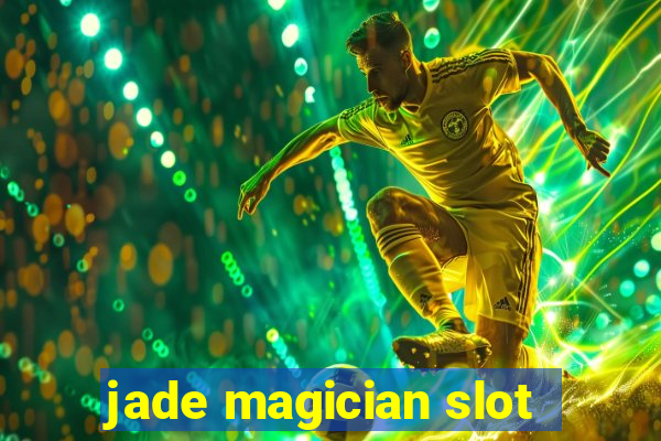 jade magician slot