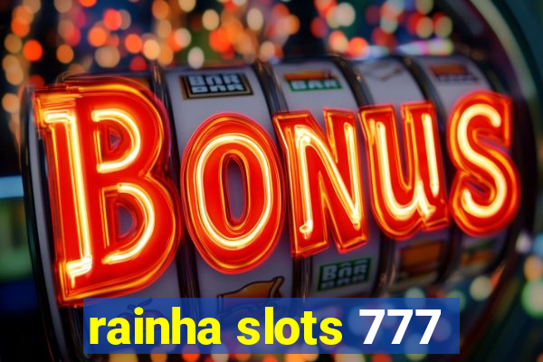 rainha slots 777