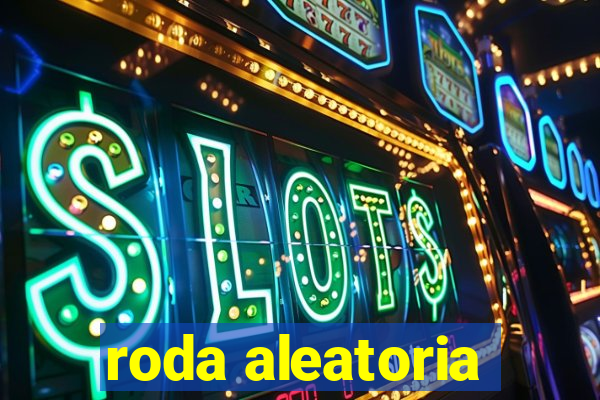 roda aleatoria