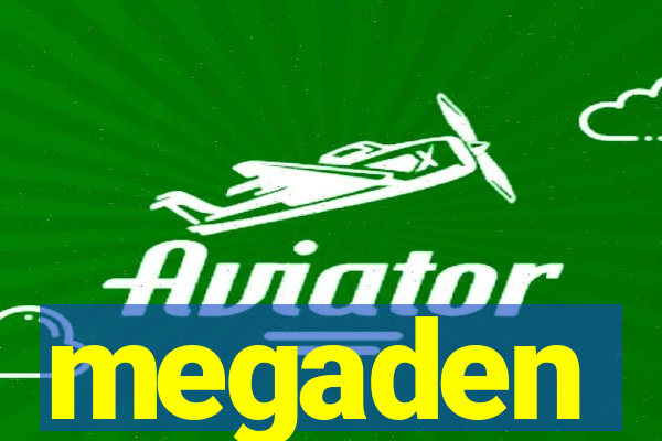 megaden