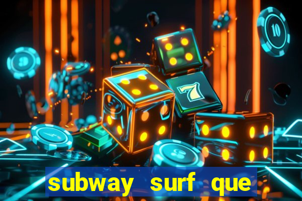 subway surf que ganha dinheiro link