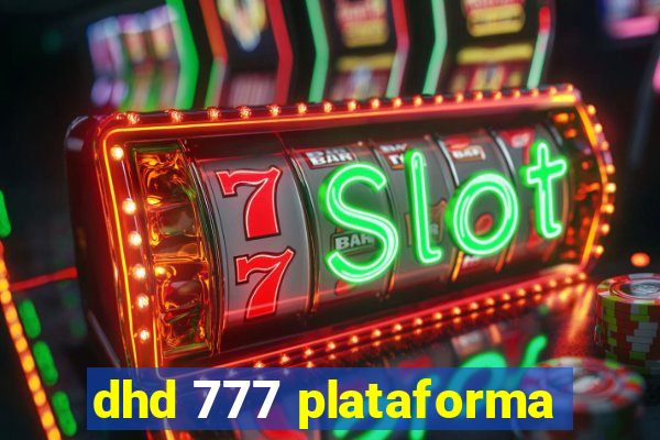 dhd 777 plataforma