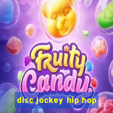 disc jockey hip hop