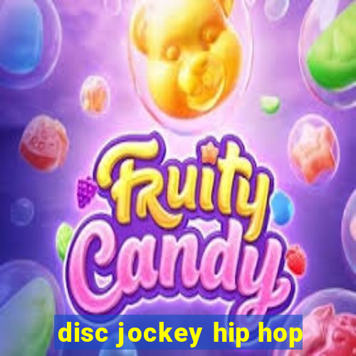 disc jockey hip hop