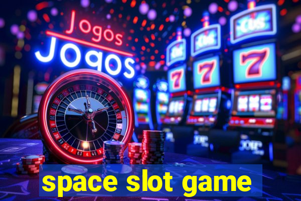 space slot game