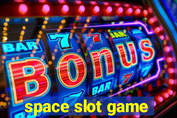 space slot game