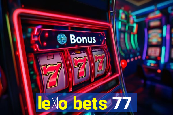 le茫o bets 77