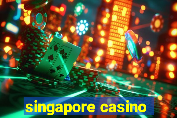 singapore casino