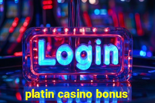 platin casino bonus