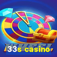 33s casino