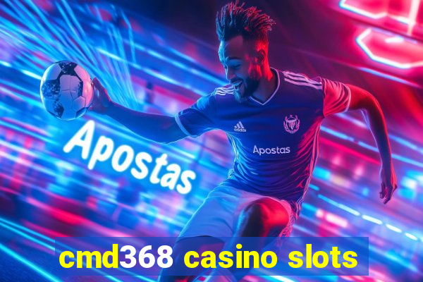 cmd368 casino slots