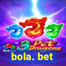 bola. bet