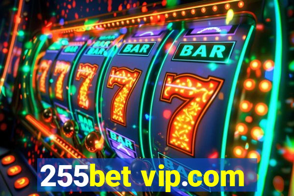 255bet vip.com