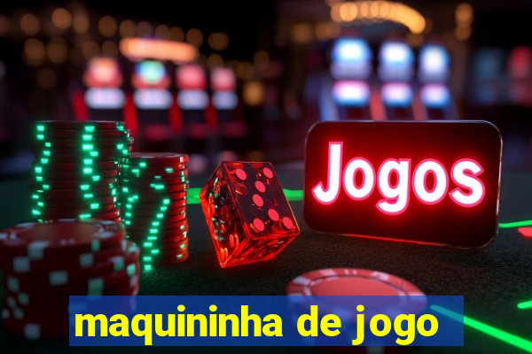 maquininha de jogo