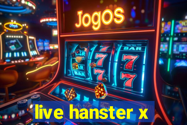 live hanster x