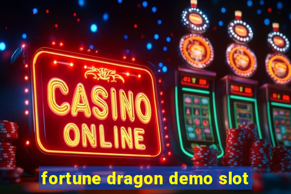 fortune dragon demo slot