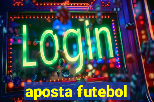 aposta futebol