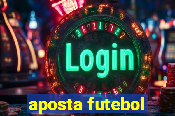 aposta futebol