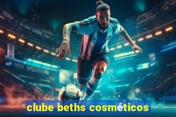 clube beths cosméticos