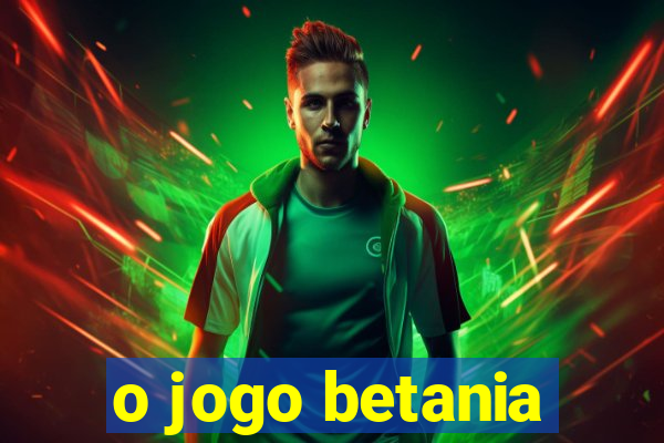 o jogo betania