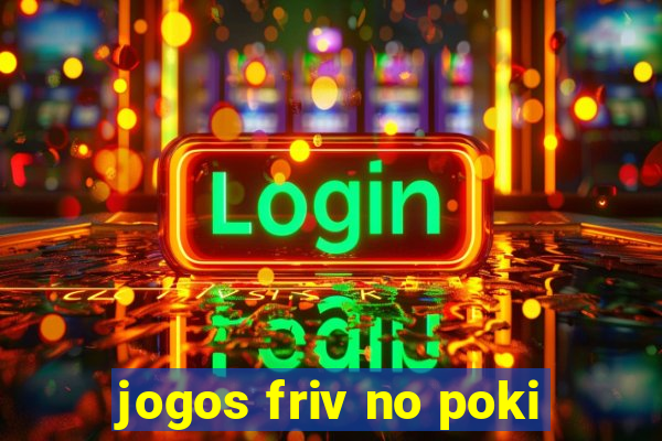 jogos friv no poki