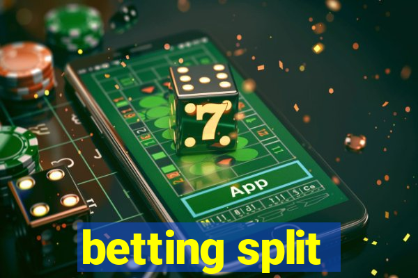 betting split