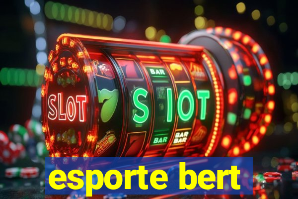 esporte bert