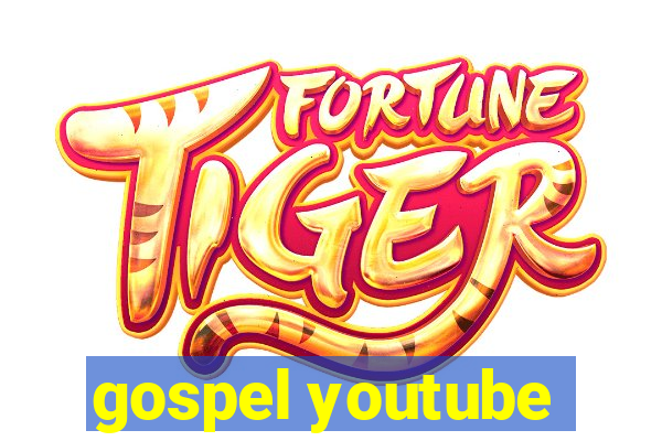 gospel youtube