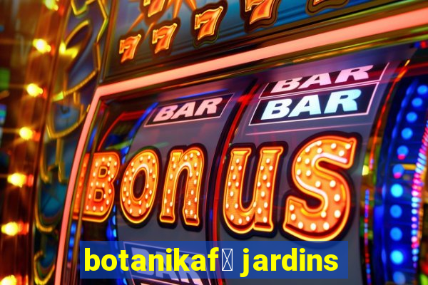 botanikaf茅 jardins