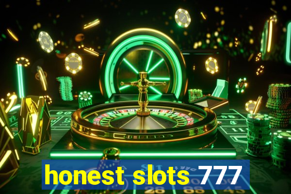 honest slots 777