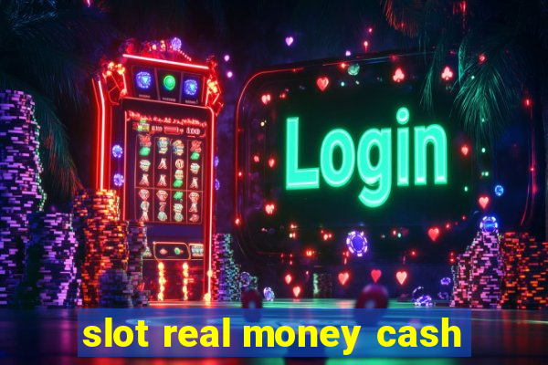 slot real money cash