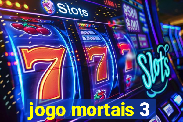 jogo mortais 3