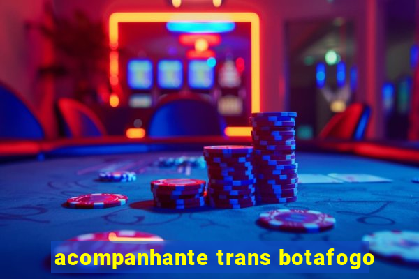 acompanhante trans botafogo