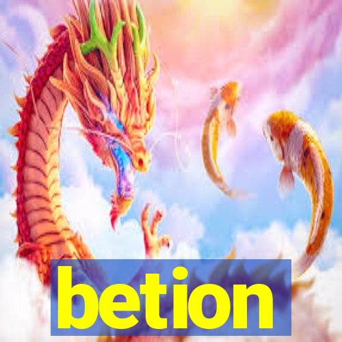 betion