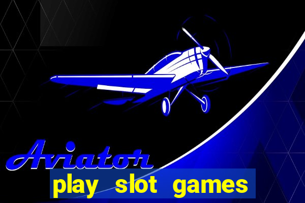 play slot games for free