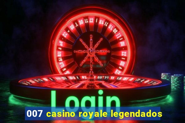 007 casino royale legendados