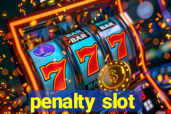 penalty slot