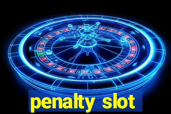 penalty slot