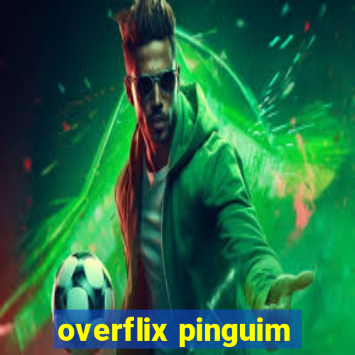 overflix pinguim