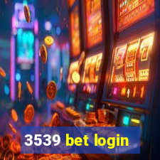 3539 bet login