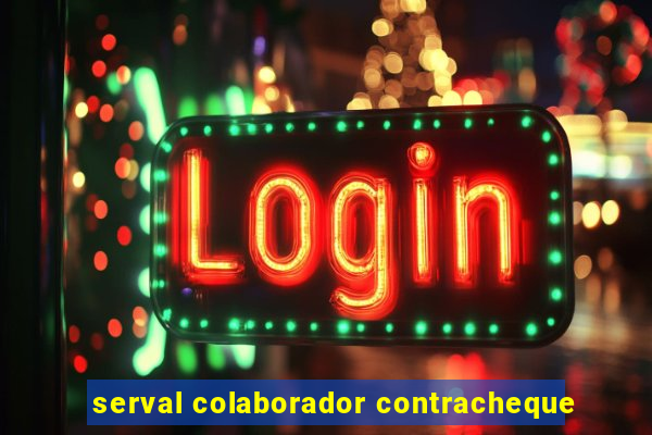 serval colaborador contracheque